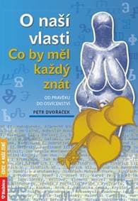 O naší vlasti Co by měl každý znát - Petr Dvořáček 1