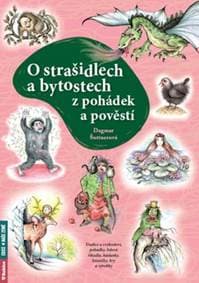 O strašidlech a bytostech z pohádek a pověstí - Dagmar Šottnerová 1