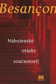 Náboženské otázky současnosti - Alain Besancon 1