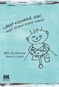 Lékař vzpomíná, baví… i když zrovna slunce nesvítí - Jan Machálek, Marcela Losová 1