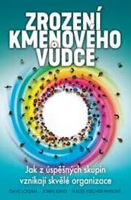 Zrození kmenového vůdce - Dave Logan, John King, Halee Fischer-Wright
