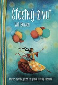 Šťastný život - Will Bowen, Lucie Ernestová 1