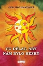 Co dělat, aby nám bylo hezky - Hochmannová Jana 1