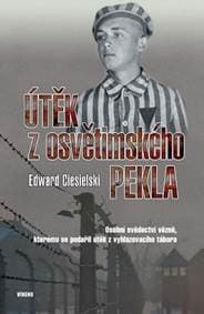 Útěk z osvětimského pekla - Osobní svěde - Ciesielski Edward