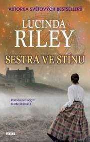 Sestra ve stínu - Lucinda Rileyová 1