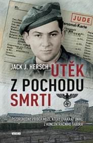 Útěk z pochodu smrti - Jack J. Hersch 1