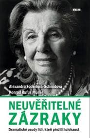 Neuvěřitelné zázraky - Alexandra Föderlová-Schmidová, Konrad Rufus Müller
