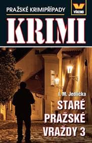 Staré pražské vraždy 3 - Pražské krimipř - Jedlička I.M. 1