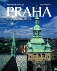 Praha v průběhu staletí - Miroslav Krob, Rudolf Pošva 1