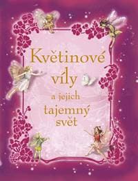 Květinové víly a jejich tajemný svět - autor neuvedený
