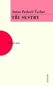 Tři sestry - Čechov Anton Pavlovič 1