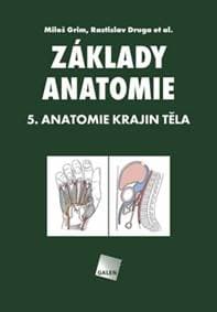 Základy anatomie. 5. Anatomie krajin těla - Miloš Grim, Rastislav Druga 1