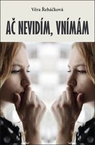 Ač nevidím, vnímám - Věra Řeháčková 1