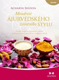 Moudrost ájurvédského životního stylu - Acharya Shunya 1