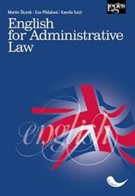 English for Administrative Law - Martin Škurek, Kamila Tozzi, Eva Přidalová