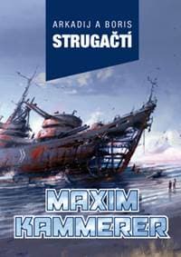 Maxim Kammerer - Arkadij a Boris Strugačtí 1
