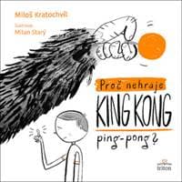 Proč nehraje King Kong ping pong - Miloš Kratochvíl 1