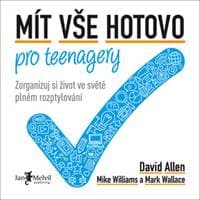Mít vše hotovo pro teenagery - David Allen, Mike Williams, Mark Wallace 1