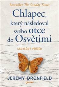 Chlapec, který následoval svého otce do Osvětimi - Jeremy Dronfield 1