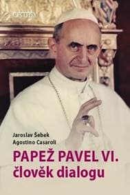 Papež Pavel VI. člověk dialogu - Šebek Jaroslav 1