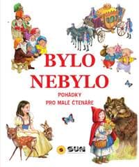 Bylo nebylo - Pohádky pro malé čtenáře - autor neuvedený