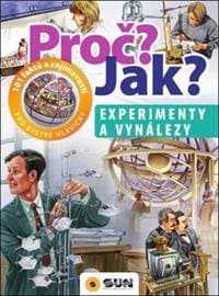 Proč? Jak? Experimenty a vynálezy - autor neuvedený