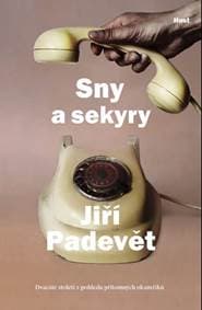 Sny a sekyry - Padevět Jiří 1