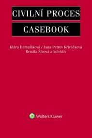 Civilní proces Casebook - Klára Hamuľáková, Jana Petrov Křiváčková, Renáta Šínová