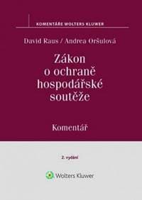 Zákon o ochraně hospodářské soutěže Komentář - Andrea Oršulová, David Raus