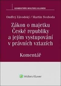 Zákon o majetku České republiky a jejím vystupování v právních vztazích - Ondřej Závodský, Martin Svoboda