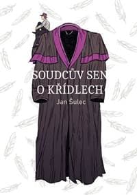 Soudcův sen o křídlech - Šulec Jan 1