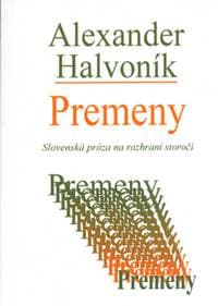 Premeny - Slovenská próza na rozhraní storočí - Halvoník Alexander 1