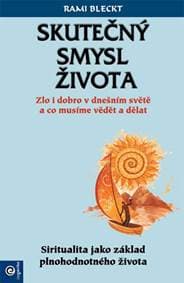 Skutečný smysl života - Zlo i dobro v dn - Bleckt Rami 1