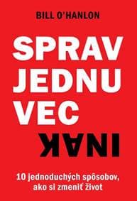 Sprav jednu vec inak - Bill OHanlon