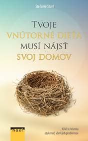 Tvoje vnútorné dieťa musí nájsť svoj domov - Stahl Stefanie 1