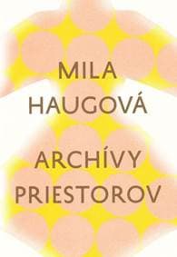 Archívy priestorov - Mila Haugová 1