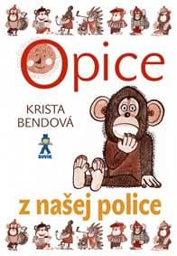 Opice z našej police - Bendová Krista 1