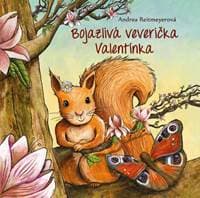Bojazlivá veverička Valentínka - Reitmeyerová Andrea