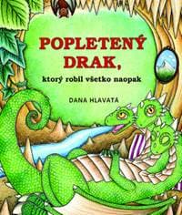Popletený drak, ktorý robil všetko naopak - Dana Hlavatá 1