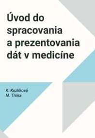 Úvod do spracovania a prezentovania dát v medicíne - Kozlíková,Michal Trnka Katarína