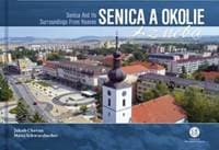 Senica a okolie z neba - Senica And Its Surroundings From Heaven - Chovan, Matej Schwarzbacher Jakub