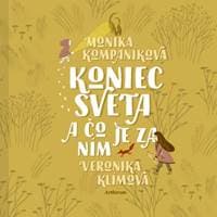 Koniec sveta a čo je za ním - Kompaníková Monika 1