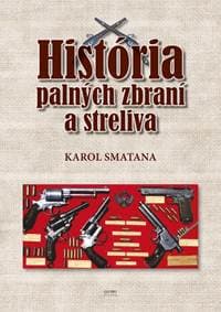 História palných zbraní a streliva - Smatana Karol