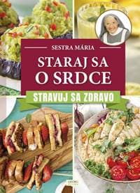 Staraj sa o srdce. Stravuj sa zdravo - sestra Mária 1