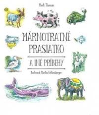 Márnotratné prasiatko a iné príbehy - Mach Thomas