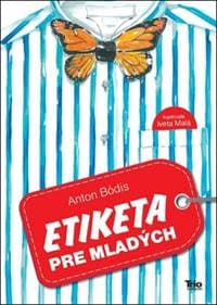 Etiketa pre mladých - Anton Bódis 1