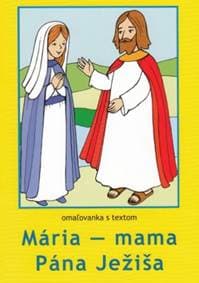 Mária-Mama Pána Ježiša - omaľovanka s textom - M. Sojka 1