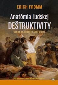 Anatómia ludskej deštruktivity - Erich Fromm 1