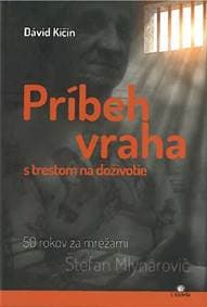 Príbeh vraha s trestom na doživotie - Dávid Kičin 1