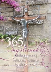 365 myšlienok blahoslavenej Alfonzy Márie Eppingerovej - Katarína Krištofová